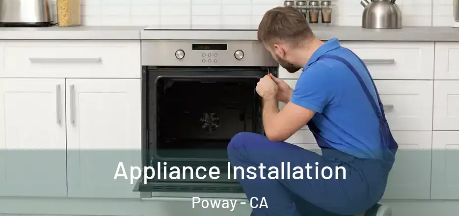 Appliance Installation Poway - CA