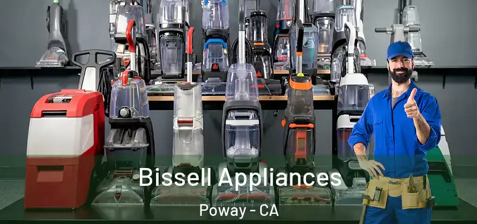 Bissell Appliances Poway - CA