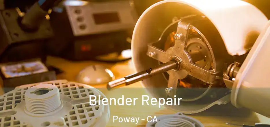 Blender Repair Poway - CA