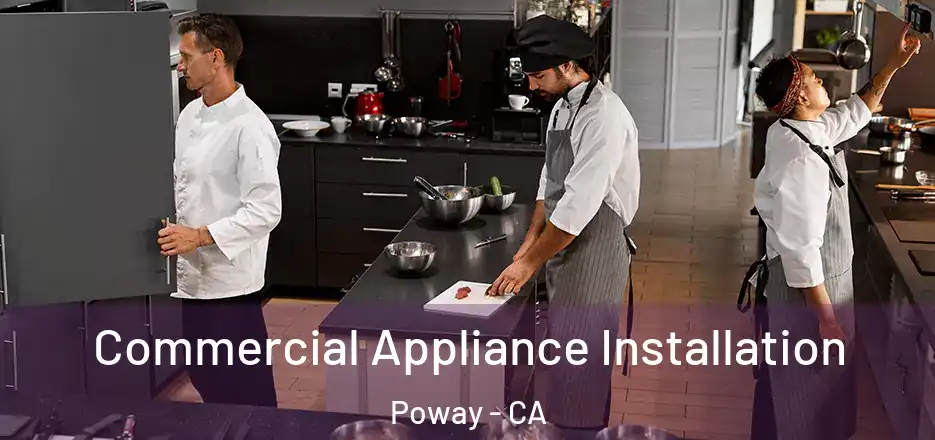 Commercial Appliance Installation Poway - CA