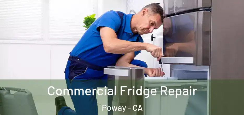 Commercial Fridge Repair Poway - CA
