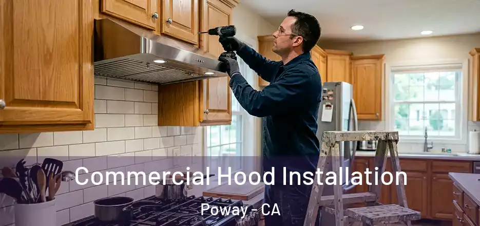 Commercial Hood Installation Poway - CA