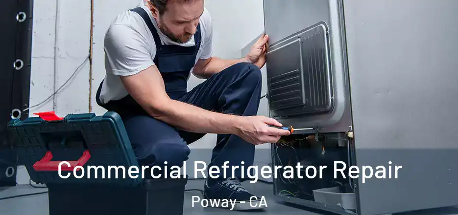 Commercial Refrigerator Repair Poway - CA