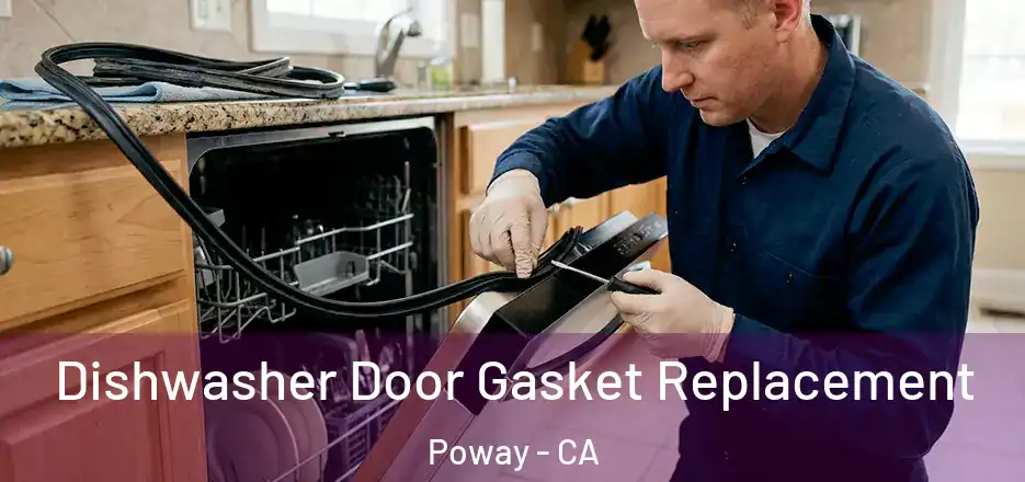 Dishwasher Door Gasket Replacement Poway - CA