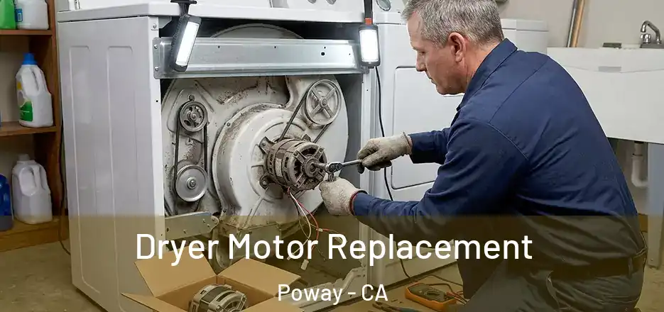  Dryer Motor Replacement Poway - CA