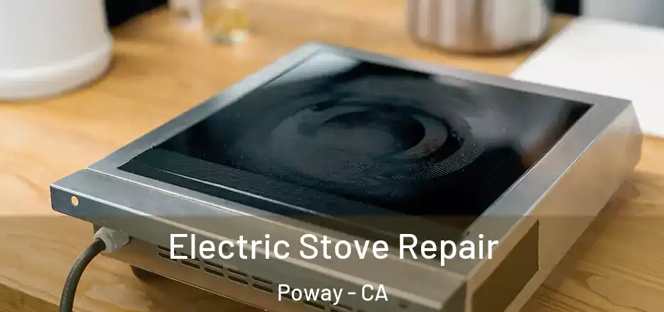 Electric Stove Repair Poway - CA