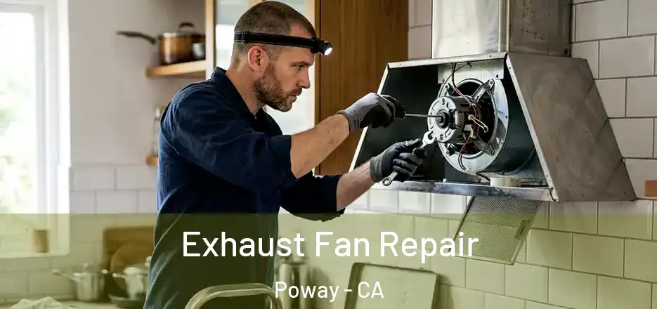Exhaust Fan Repair Poway - CA