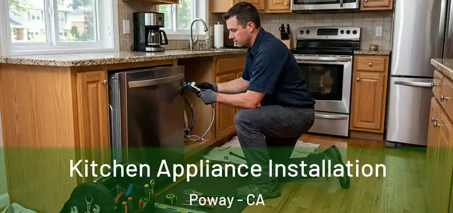 Kitchen Appliance Installation Poway - CA