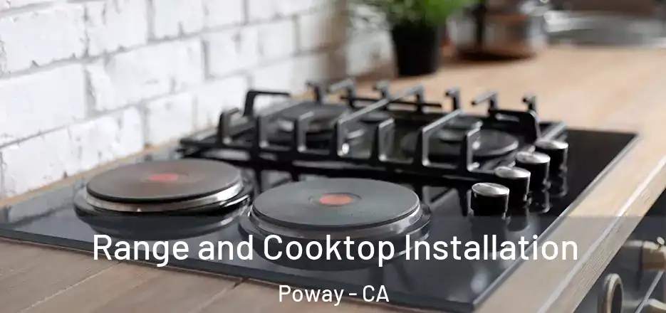 Range and Cooktop Installation Poway - CA