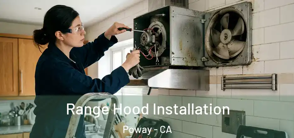 Range Hood Installation Poway - CA