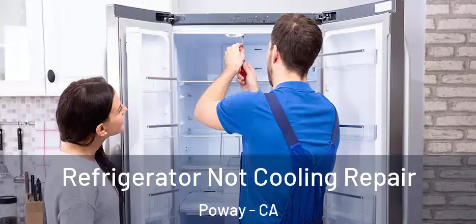 Refrigerator Not Cooling Repair Poway - CA