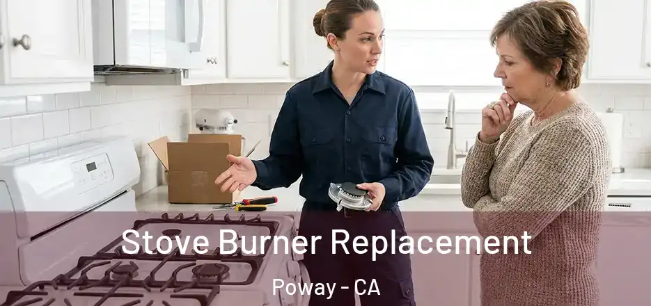 Stove Burner Replacement Poway - CA