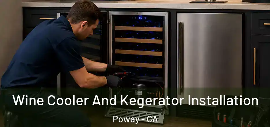 Wine Cooler And Kegerator Installation Poway - CA